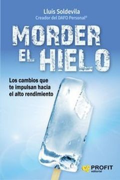 portada Morder el hielo: Los cambios que te impulsan hacia el alto rendimiento (in Spanish)