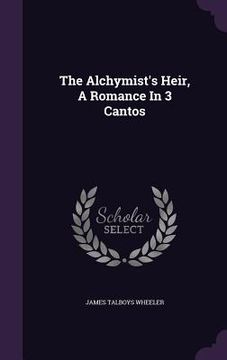 portada The Alchymist's Heir, A Romance In 3 Cantos