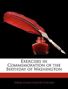 portada exercises in commemoration of the birthday of washington (en Inglés)