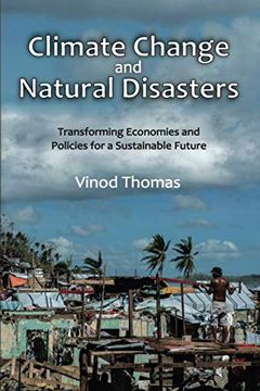 portada Climate Change and Natural Disasters: Transforming Economies and Policies for a Sustainable Future (en Inglés)