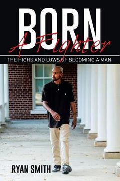 portada Born a Fighter: The Highs and Lows of Becoming a Man