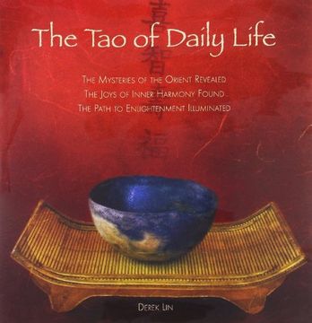 portada The tao of Daily Life: The Mysteries of the Orient Revealed, the Joys of Inner Harmony Found, the Path to Enlightenment Illuminated (in English)