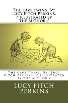 portada The cave twins. By: Lucy Fitch Perkins. / illustrated by the author / 