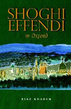 portada shoghi effendi in oxford (en Inglés)