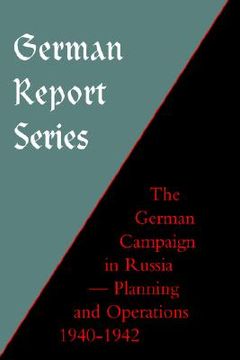 portada german report series: german campaign in russia - planning and operations 1940-1942 (en Inglés)