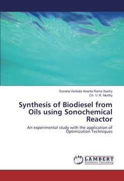 portada Synthesis of Biodiesel from Oils using Sonochemical Reactor: An experimental study with the application of Optimization Techniques