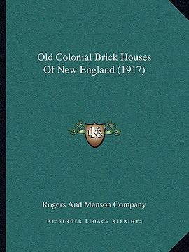 portada old colonial brick houses of new england (1917)