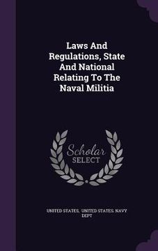 portada Laws And Regulations, State And National Relating To The Naval Militia (en Inglés)
