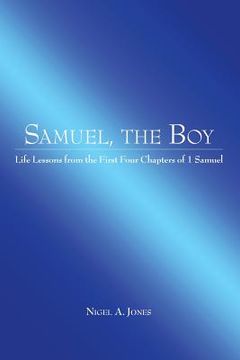 portada Samuel, the Boy: Life Lessons from the First Four Chapters of 1 Samuel