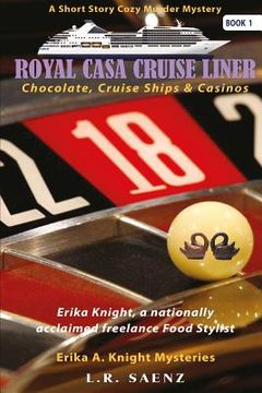 portada Royal Casa Cruise Liner: Chocolate, Cruise Ships & Casinos (en Inglés)