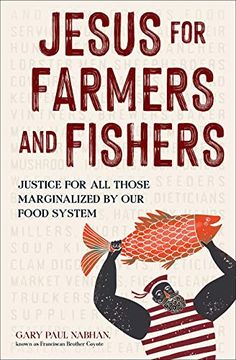 portada Jesus for Farmers and Fishers: Justice for all Those Marginalized by our Food System 