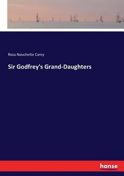 portada Sir Godfrey's Grand-Daughters (en Inglés)