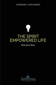 portada Faith Basics on the Spirit Empowered Life: Find Your Flow (en Inglés)