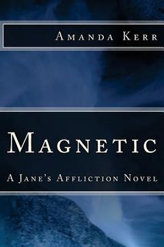 portada Magnetic: A Jane's Affliction Novel (in English)
