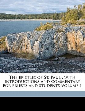 portada the epistles of st. paul: with introductions and commentary for priests and students volume 1 (in English)