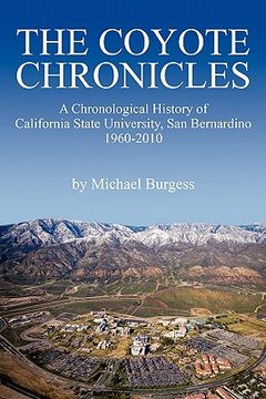 portada the coyote chronicles: a chronological history of california state university, san bernardino, 1960-2010 (en Inglés)