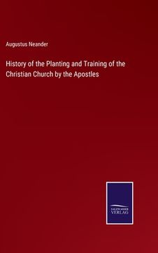 portada History of the Planting and Training of the Christian Church by the Apostles (in English)