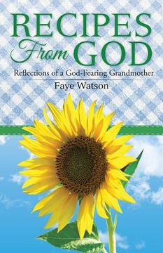 portada Recipes From God: Reflections of a God-Fearing Grandmother (en Inglés)