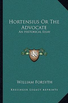 portada hortensius or the advocate: an historical essay