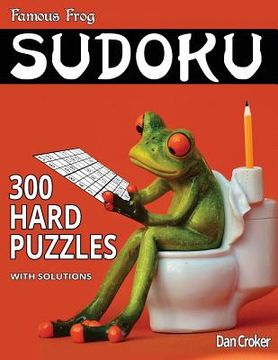 portada Famous Frog Sudoku 300 Hard Puzzles With Solutions: A Bathroom Sudoku Series Book (in English)