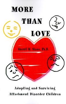 portada more than love: adopting and surviving attachment disorder children