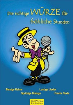 portada Die Richtige Würze für Fröhliche Stunden: Witze, Reime, Lustige Lieder, Freche Texte, Spritzige Dialoge 