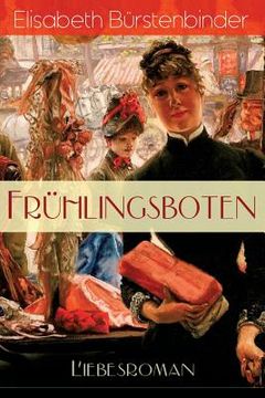 portada Frühlingsboten (Liebesroman): Aus der Feder der unbestrittenen Beherrscherin der Frauenliteratur (en Alemán)