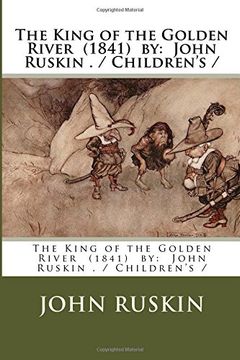 portada The King of the Golden River  (1841)  by:  John Ruskin . / Children's /