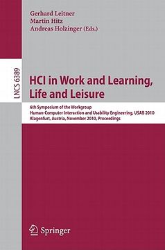 portada hci in work and learning, life and leisure: 6th symposium of the workgroup human-computer interaction and usability engineering, usab 2010, klagenfurt (en Inglés)