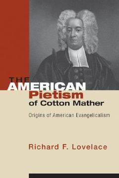 portada the american pietism of cotton mather: origins of american evangelicalism