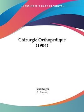 portada Chirurgie Orthopedique (1904) (in French)