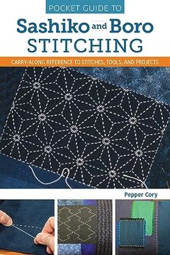 portada Pocket Guide to Sashiko and Boro Stitching: Carry-Along Reference to Stitches, Tools, and Projects (Landauer) Detailed How-To, 2 Step-By-Step Projects, Design Examples, History, and More (en Inglés)