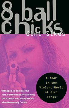 portada 8 Ball Chicks: A Year in the Violent World of Girl Gangs (en Inglés)