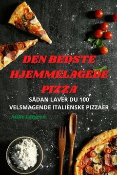 portada Den Bedste Hjemmelagede Pizza (en Danés)