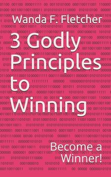portada 3 Godly Principles to Winning: Become a Winner (en Inglés)