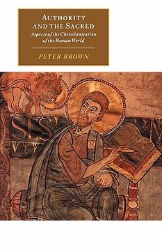 portada Authority and the Sacred: Aspects of the Christianisation of the Roman World (Canto Original Series) (in English)