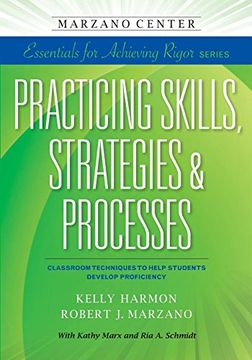 portada Practicing Skills, Strategies, & Processes: Classroom Techniques to Help Students Develop Proficiency (Marzano Center Essentials for Achieving Rigor) (en Inglés)