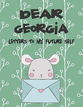 portada Dear Georgia, Letters to my Future Self: A Girl's Thoughts (Preserve the Memory) (en Inglés)