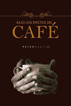 portada Bajo los Efectos del Café (in Spanish)
