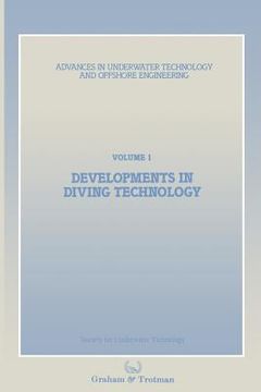 portada Developments in Diving Technology: Proceedings of an International Conference, (Divetech '84) Organized by the Society for Underwater Technology, and (en Inglés)