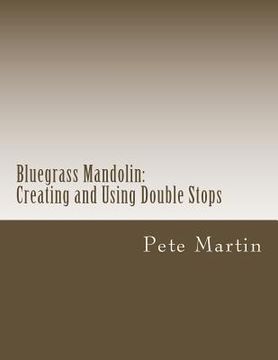 portada bluegrass mandolin: creating and using double stops (en Inglés)