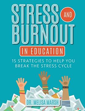 portada Stress and Burnout in Education: 15 Strategies to Help you Break the Stress Cycle (in English)