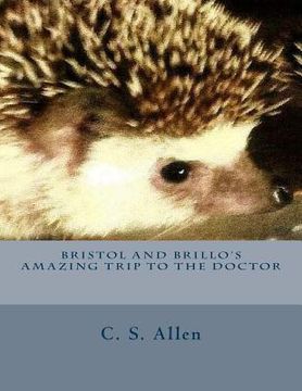 portada Bristol and Brillo's Amazing Trip to the Doctor: The Hedgehog Sisters (en Inglés)