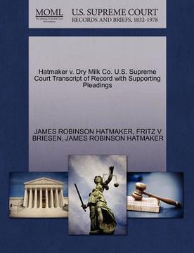 portada Hatmaker v. Dry Milk co. U. S. Supreme Court Transcript of Record With Supporting Pleadings (en Inglés)