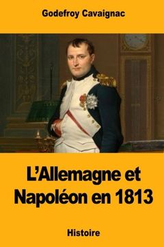 portada L’Allemagne et Napoléon en 1813 (en Francés)