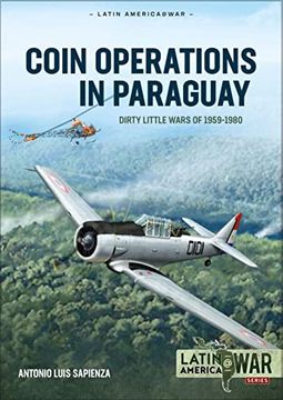 portada Coin Operations in Paraguay: Dirty Little Wars 1956-1980 (Latin America@War) (in English)