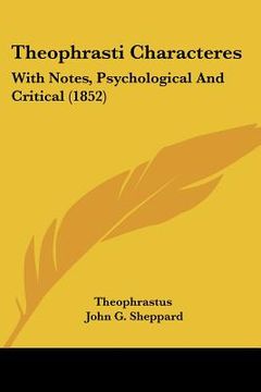 portada theophrasti characteres: with notes, psychological and critical (1852) (en Inglés)