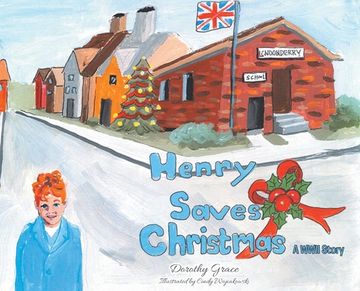 portada Henry Saves Christmas; A WWII Story (en Inglés)