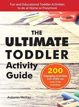 portada The Ultimate Toddler Activity Guide: Fun & Educational Toddler Activities to do at Home or Preschool (3) (Early Learning) (en Inglés)