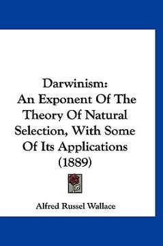 portada darwinism: an exponent of the theory of natural selection, with some of its applications (1889) (en Inglés)